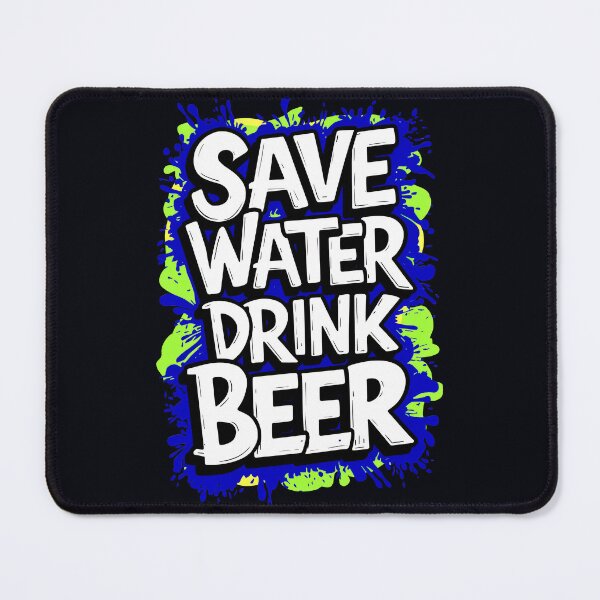 Item preview, Save Water Drink Beer Funny Drinking Quote designed and sold by TheArtOfPat.