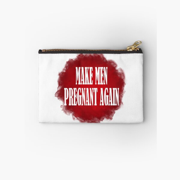 Item preview, Make Men Pregnant Again designed and sold by Wyldefire Studios.