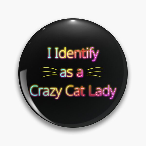 Item preview, I Identify as a Crazy Cat Lady designed and sold by Crazy Before Cats.