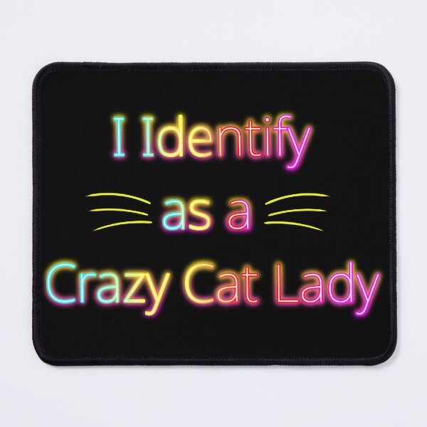 Item preview, I Identify as a Crazy Cat Lady designed and sold by Crazy Before Cats.