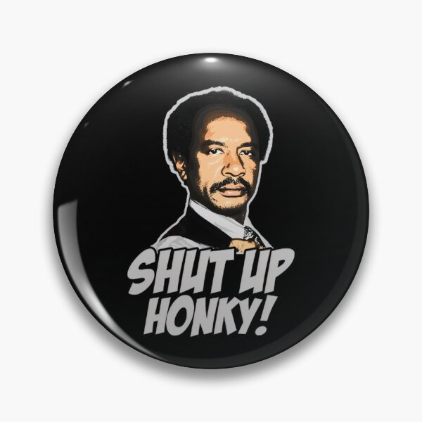 Item preview, SHUT UP HONKY WHITE designed and sold by Greenbacks.