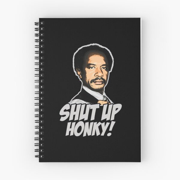 Item preview, SHUT UP HONKY WHITE designed and sold by Greenbacks.