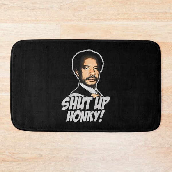Item preview, SHUT UP HONKY WHITE designed and sold by Greenbacks.