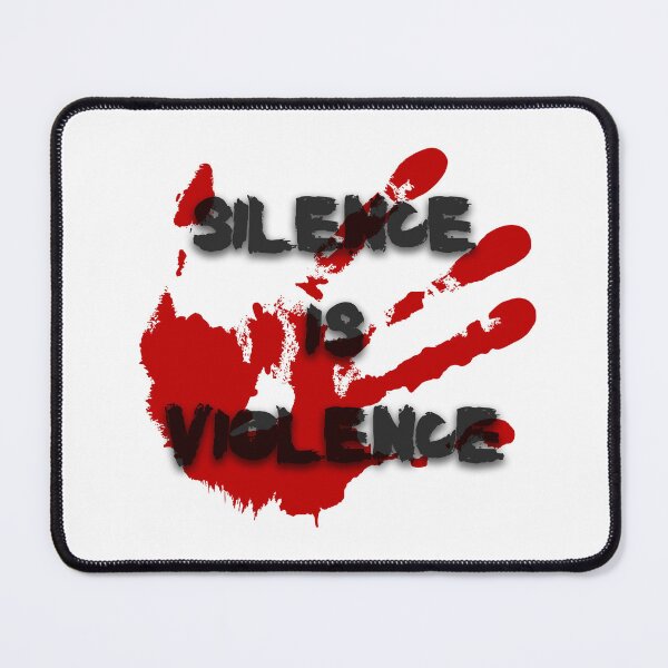 Item preview, Silence is Violence  designed and sold by UNK-Fatigues.
