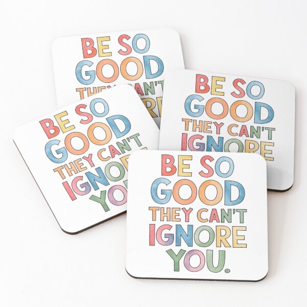 Item preview, Be so good they can’t ignore you. designed and sold by nimmitrends.