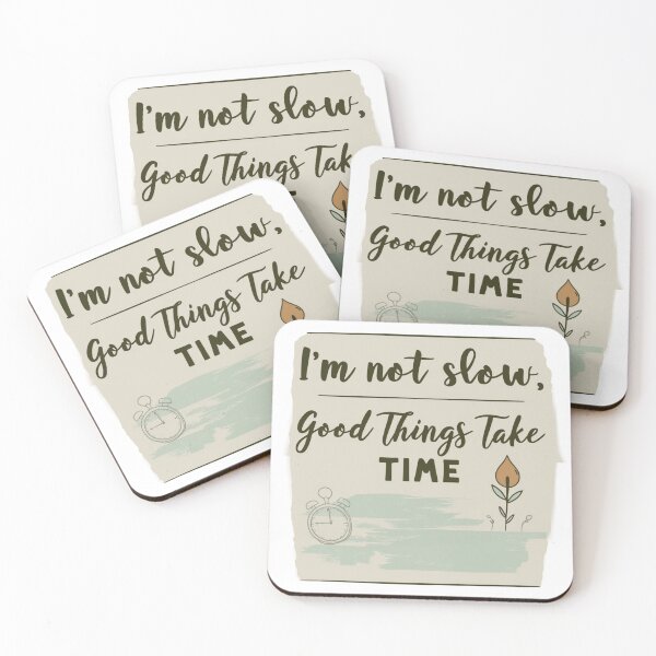 Item preview, I am not slow - Good things takes time merchandise design designed and sold by Design E Khaas.