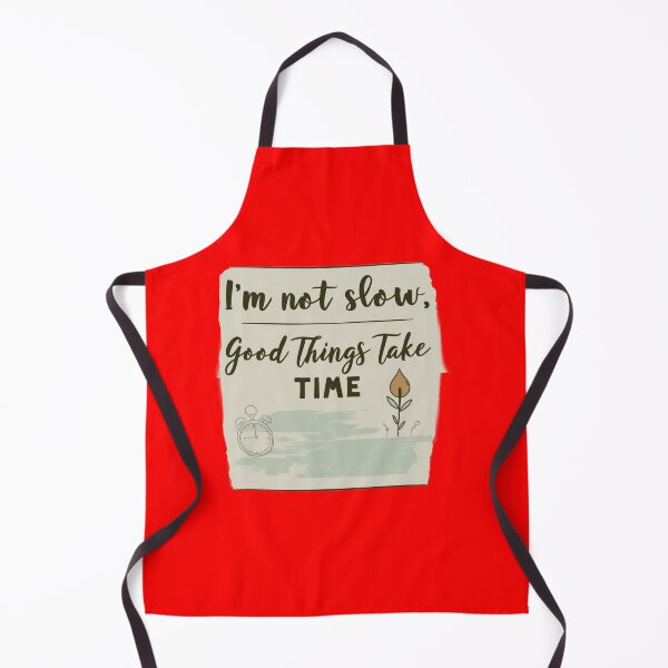 Item preview, I am not slow - Good things takes time merchandise design designed and sold by Design E Khaas.
