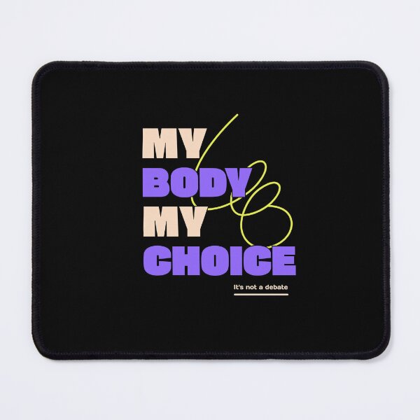 Item preview, My Body My Choice designed and sold by S Diaz.