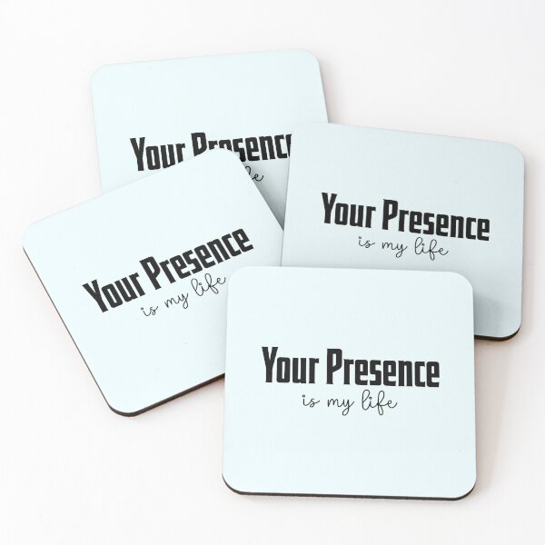 Item preview, Your presence is my life designed and sold by Shopyflu.