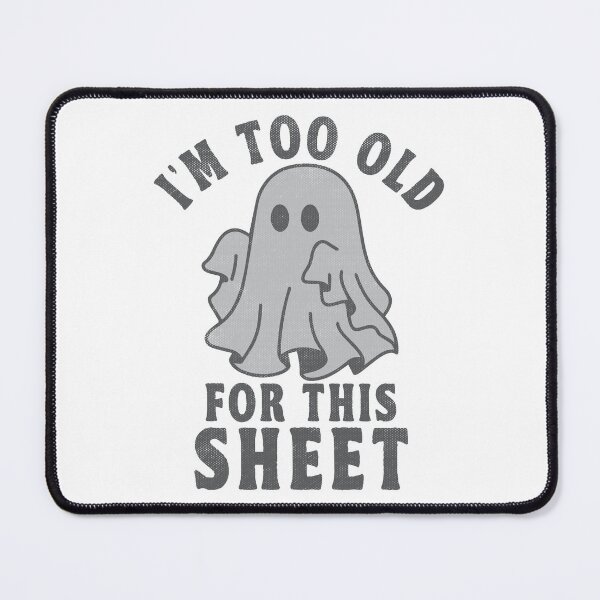 Item preview, Im Too Old For This Sheet designed and sold by TonySpencer.