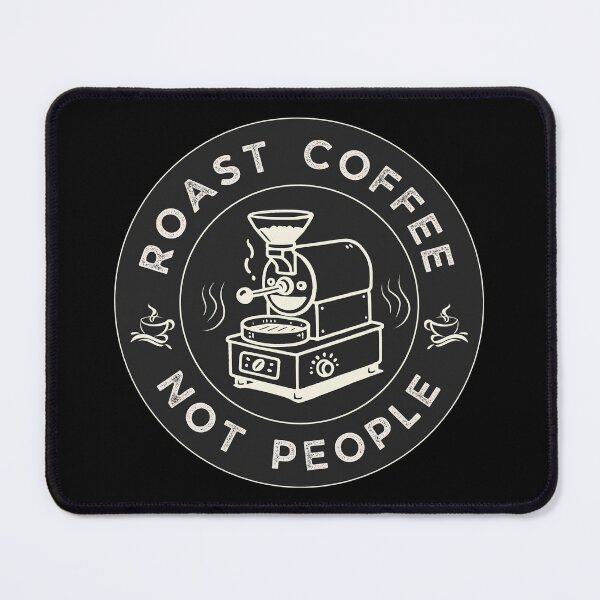 Item preview, Roast Coffee Not People – Spread Positivity with a Cup of Coffee designed and sold by DesignDazzles.