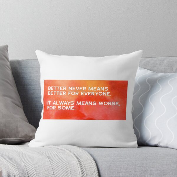 Item preview, Better never means better for everyone designed and sold by sarahdillon.
