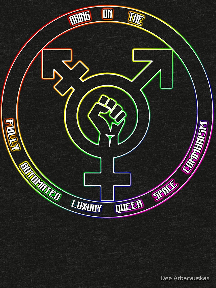 Bring On The Fully Automated Luxury Queer Space Communism! by Winneganfake