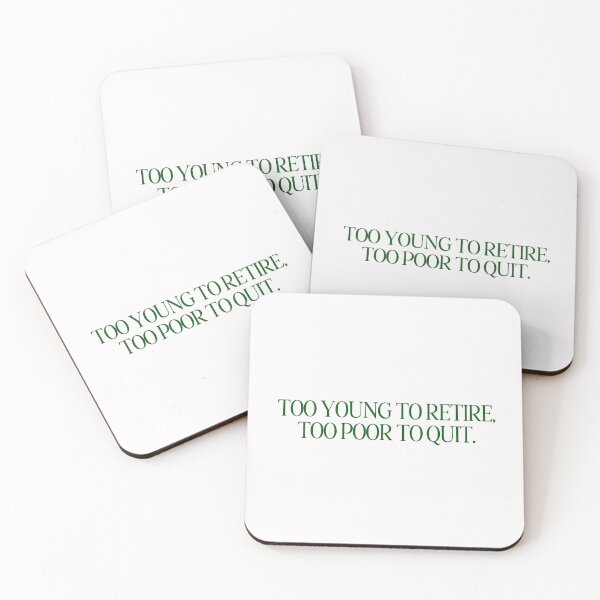 Item preview, TOO YOUNG TO RETIRE TOO POOR TO QUIT GREEN designed and sold by aydapadi.