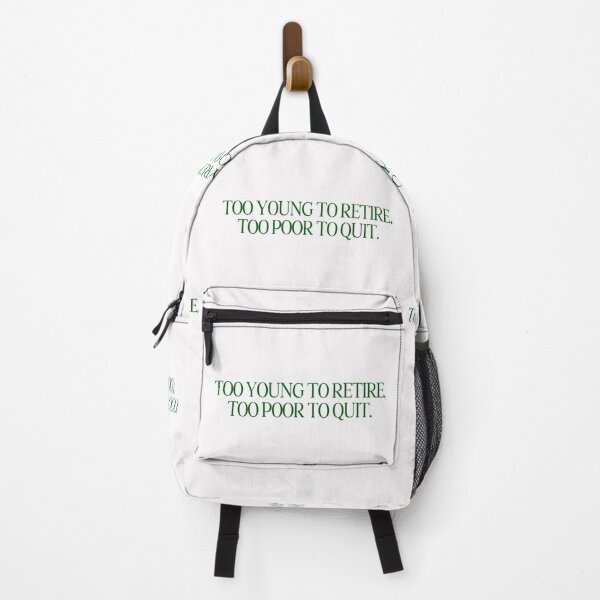 Item preview, TOO YOUNG TO RETIRE TOO POOR TO QUIT GREEN designed and sold by aydapadi.