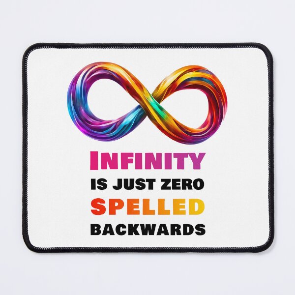 Item preview, Infinity is just zero spelled backwards designed and sold by Tom-Johnson.