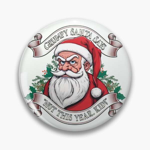 Item preview, Grumpy Santa Says, "Not This Year Kid!" designed and sold by ORuaircDesigns.