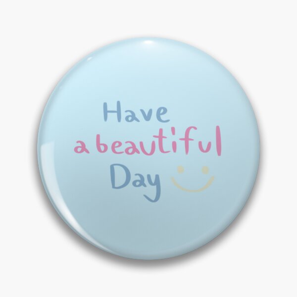 Item preview, Have a beautiful day designed and sold by Kooki97.