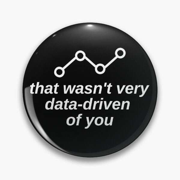 Item preview, That Wasn't Very Data Driven Of You Science designed and sold by Vibe Unique.