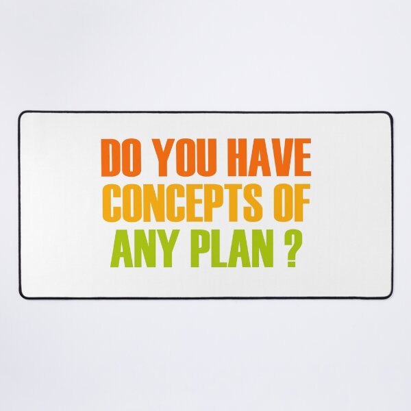 Item preview, Do You Have Concepts Of A Plan? designed and sold by ThreeftlyPicks.