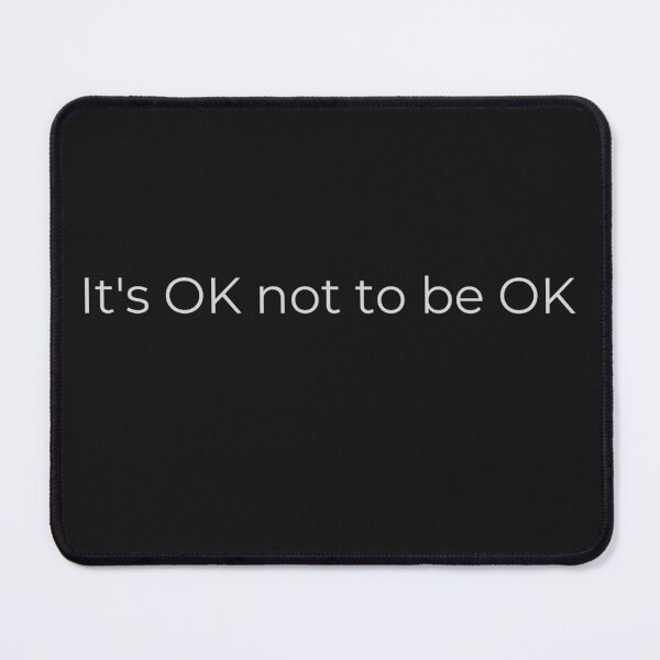 Item preview, It's OK not to be OK designed and sold by WojtiWu.