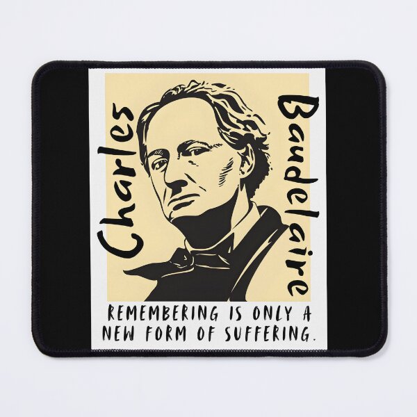 Item preview, Charles Baudelaire: Remembering is only a new form of suffering. designed and sold by artbleed.