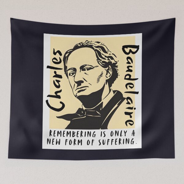 Item preview, Charles Baudelaire: Remembering is only a new form of suffering. designed and sold by artbleed.