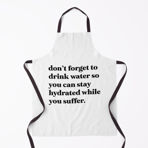 Item preview, Don’t forget to drink water so you can stay hydrated while you suffer designed and sold by weirdly weird.