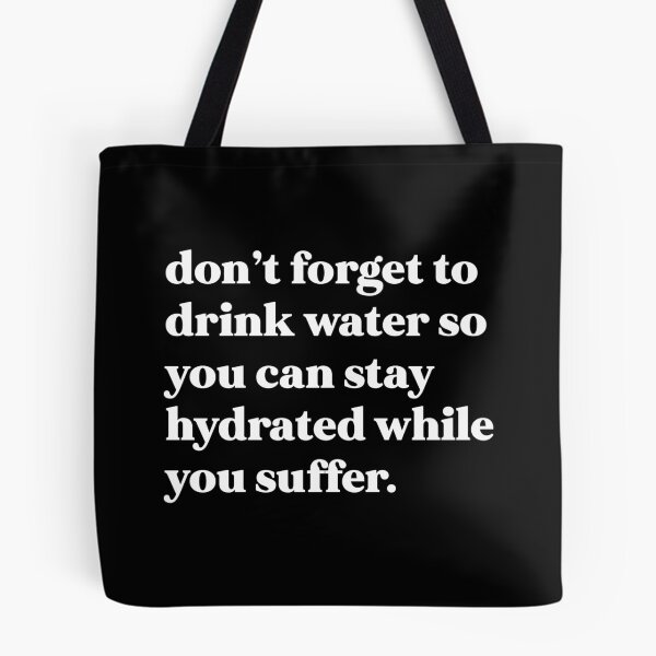 Item preview, Don’t forget to drink water so you can stay hydrated while you suffer designed and sold by weirdly weird.
