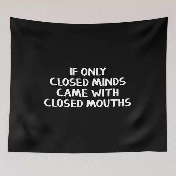 Item preview, If only closed minds came with closed mouths designed and sold by allthetees.