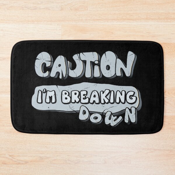 Item preview, Caution I'm breaking down designed and sold by alies-art.