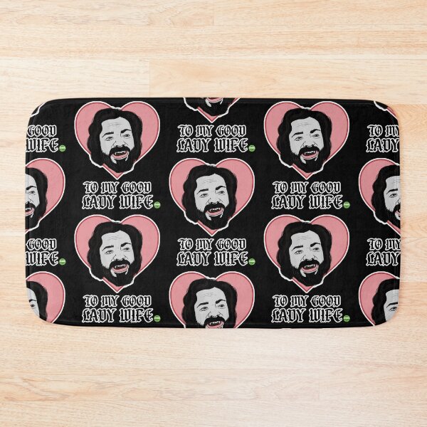 Item preview, To My Good Lady Wife designed and sold by TheGhoulSociety.