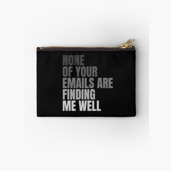 Item preview, None Of Your Emails Are Finding Me Well designed and sold by FarmOfCuties.