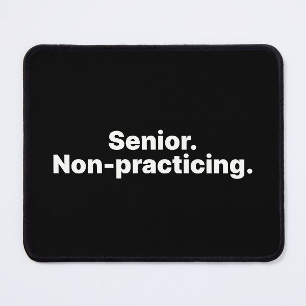Item preview, Senior. Non-practicing | Text-only design for those forever young at heart designed and sold by ThingsOnTees.