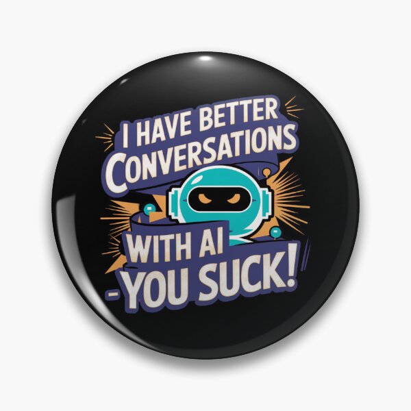 Item preview, Funny Chatbot Companion Memes | Conversations are better with AI YOU SUCK!  designed and sold by Heritage Hive Studio.