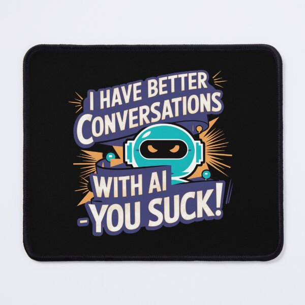 Item preview, Funny Chatbot Companion Memes | Conversations are better with AI YOU SUCK!  designed and sold by Heritage Hive Studio.