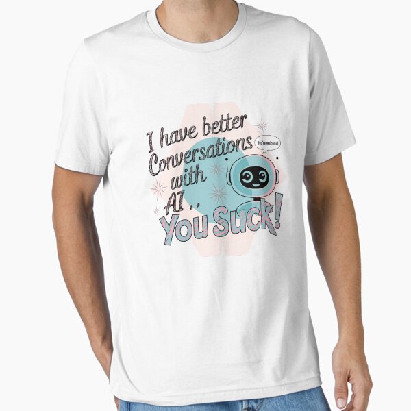 Item preview, Funny Chatbot Companion Memes | Conversations are better with AI YOU SUCK!  designed and sold by 100xGifts.