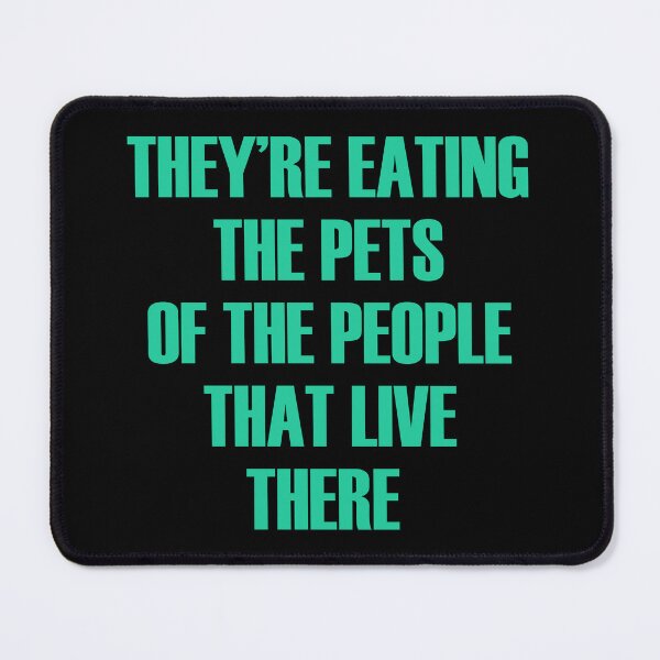 Item preview, They're Eating The Pets designed and sold by ThreeftlyPicks.