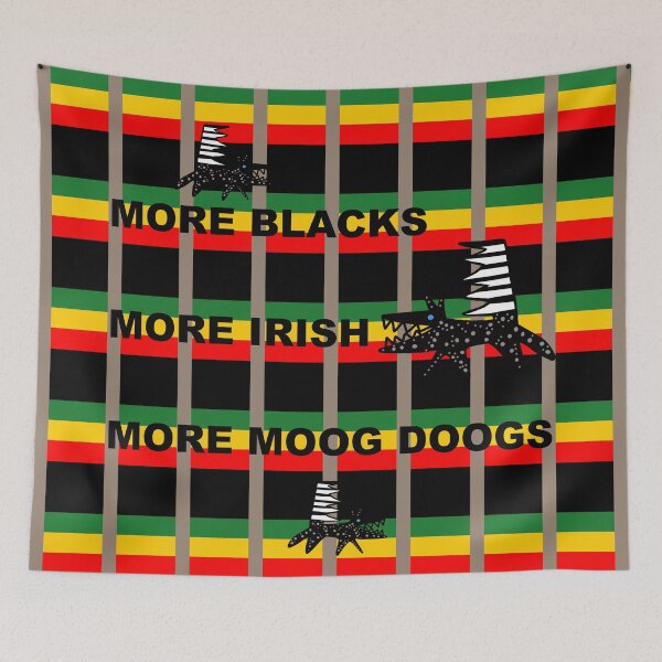 Item preview, More Blacks, More Irish, More Moog Doogs designed and sold by shrewdmovenet.