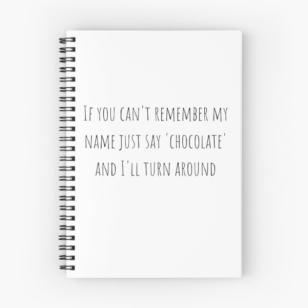 Item preview, If you can’t remember my name just say chocolate and I’ll turn around designed and sold by MellowPeach.