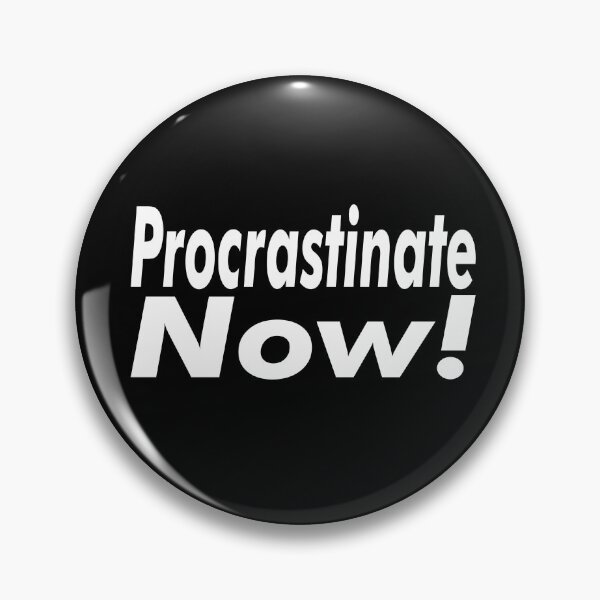 Item preview, Procrastinate Now! designed and sold by UkuleleGeorge.
