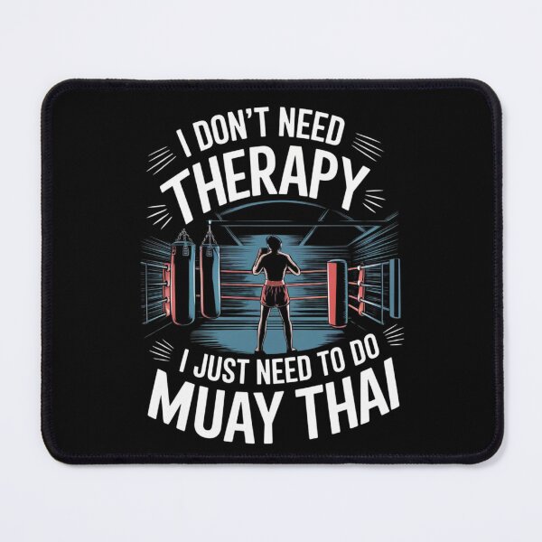 Item preview, I Don't Need A Therapy I Just Need To Do Muay Thai designed and sold by Flying Alligator.