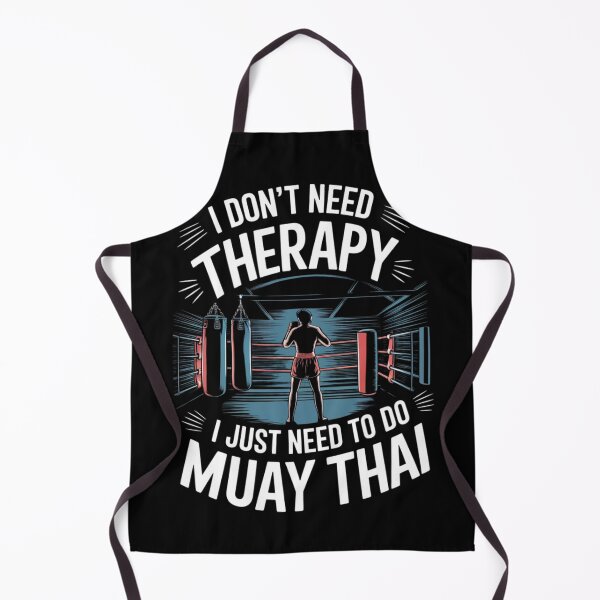 Item preview, I Don't Need A Therapy I Just Need To Do Muay Thai designed and sold by Flying Alligator.
