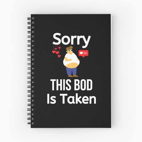 Item preview, Sorry This Bod Is Taken - Funny Boyfriend Quote designed and sold by BigMovesHustler.
