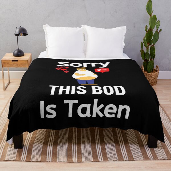 Item preview, Sorry This Bod Is Taken - Funny Boyfriend Quote designed and sold by BigMovesHustler.