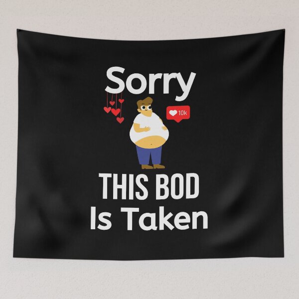 Item preview, Sorry This Bod Is Taken - Funny Boyfriend Quote designed and sold by BigMovesHustler.