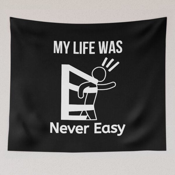 Item preview, My Life Was Never easy - Tough Life Attitude designed and sold by BigMovesHustler.