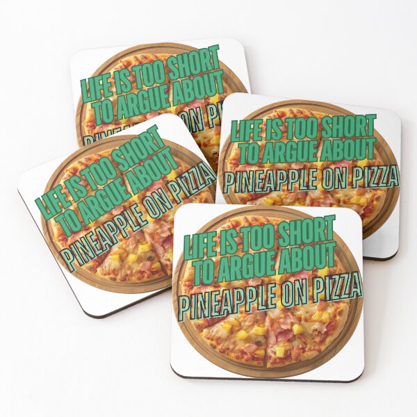 Item preview, Life is too short to argue about pineapple on pizza. designed and sold by MosChan.