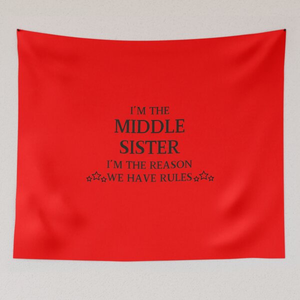 Item preview, I’m the middle sister I’m the reason we have rules designed and sold by lifestylegate.