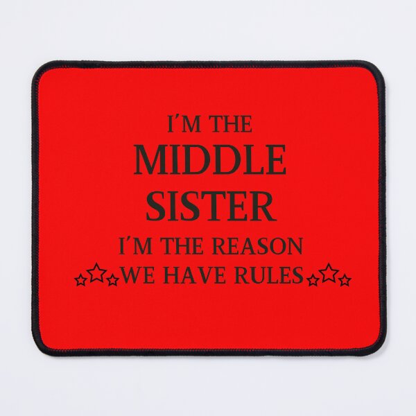 Item preview, I’m the middle sister I’m the reason we have rules designed and sold by lifestylegate.